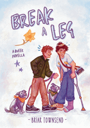 Break A Leg: A Queer Novella