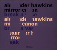 Break a Vase - Alexander Hawkins Mirror Canon