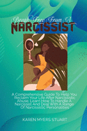 Break Free from a Narcissist: A Comprehensive Guide To Help You Reclaim Your Life After Narcissistic Abuse. Learn How To Handle A Narcissist And Deal With A Range Of Narcissistic Personalities