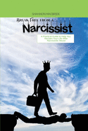Break Free from a Narcissist: A Practical Guide to Help You Reclaim Your Life After Narcissistic Abuse