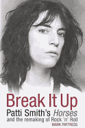 Break It Up: Patti Smith's Horses and the Remaking of Rock 'n' Roll