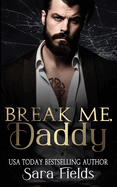 Break Me, Daddy: A Dark Irish Mafia Romance