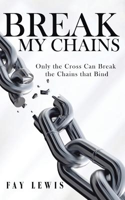 Break My Chains - Lewis, Fay