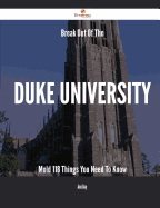 Break Out of the Duke University Mold - 118 Things You Need to Know