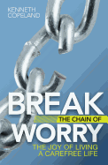 Break the Chain of Worry: The Joy of Living a Carefree Life
