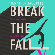 Break The Fall: A compulsive contemporary YA sports novel by author of Finding Her Edge