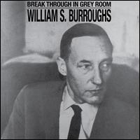 Break Through in Grey Room - William S. Burroughs