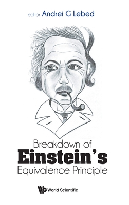 Breakdown of Einstein's Equivalence Principle - Lebed, Andrei G (Editor)