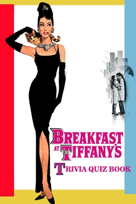 Breakfast At Tiffany's: Trivia Quiz Book - Phillips, Patrick