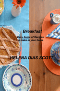 Breakfast: Easy Some of Recipes to make in your home