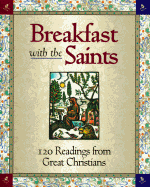 Breakfast with the Saints: Daily Readings from Great Christians - Nell, Lavonne, and Neff, LaVonne (Editor)