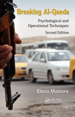 Breaking Al-Qaeda: Psychological and Operational Techniques, Second Edition - Mastors, Elena, and Ang, Dennis, and Chiew, Sing-Ping