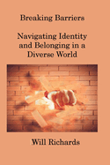 Breaking Barriers: Navigating Identity and Belonging in a Diverse World