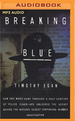 Breaking Blue - Egan, Timothy, and Hillgartner, Malcolm (Read by)