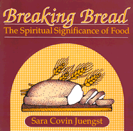 Breaking Bread: The Spiritual Significance of Food
