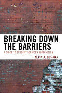 Breaking Down the Barriers: A Guide to Student Services Supervision