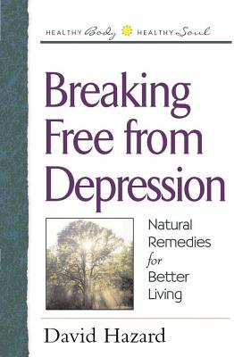 Breaking Free from Depression - Hazard, David
