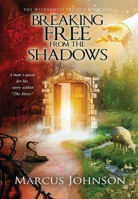 Breaking Free From the Shadows - Johnson, Marcus