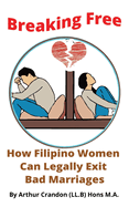 Breaking Free. How Filipino Women Can Legally Exit Bad Marriage