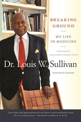 Breaking Ground: My Life in Medicine - Sullivan, Louis Wade, and Chanoff, David