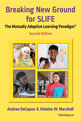 Breaking New Ground for Slife: The Mutually Adaptive Learning Paradigm - Decapua, Andrea, and Marshall, Helaine W