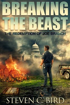 Breaking the Beast: The Redemption of Joe Branch - Bird, Steven