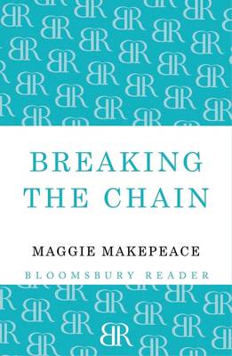 Breaking The Chain - Makepeace, Maggie