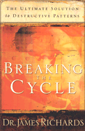 Breaking the Cycle: The Ultimate Solution to Destructive Patterns