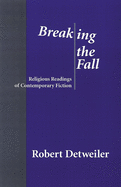 Breaking the Fall: Religious Reading of Contemporary Fiction