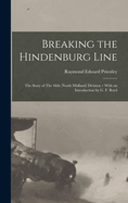 Breaking the Hindenburg Line: The Story of The 46th (North Midland) Division / With an Introduction by G. F. Boyd