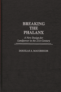 Breaking the Phalanx: A New Design for Landpower in the 21st Century