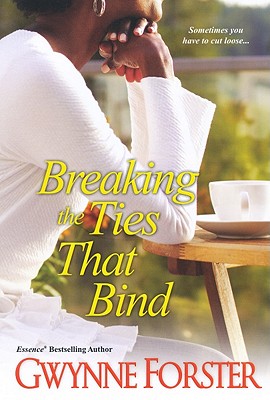 Breaking the Ties That Bind - Forster, Gwynne