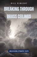 Breaking Through Brass Ceilings: Unleashing Dynamic Faith