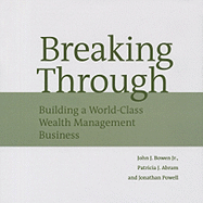 Breaking Through: Building a World-Class Wealth Management Business