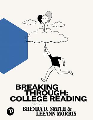 Breaking Through: College Reading - Smith, Brenda, and Morris, Leeann