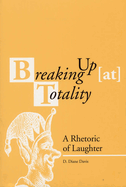 Breaking Up (At) Totality: A Rhetoric of Laughter