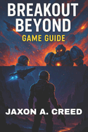 Breakout Beyond Game Guide: The Ultimate Companion For Overcoming Challenges And Earning Trophies