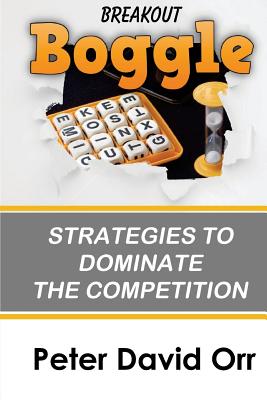 Breakout Boggle: Strategies to Dominate the Competition - Orr, Peter David