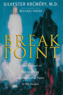Breakpoint: A True Account of Brainwashing and the Greater Power of the Gospel
