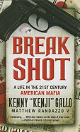 Breakshot: A Life in the 21st Century American Mafia