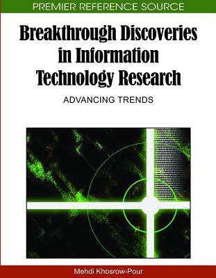 Breakthrough Discoveries in Information Technology Research: Advancing Trends - Khosrow-Pour, D B a Mehdi (Editor)