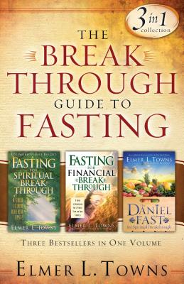 Breakthrough Guide to Fasting - Towns, Elmer L (Preface by)