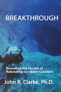 Breakthrough: Revealing the Secrets of Rebreather Scrubber Canisters