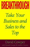 Breakthrough: Take Your Business and Sales to the Top