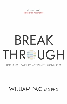 Breakthrough: The Quest for Life-Changing Medicines - Pao, Dr William