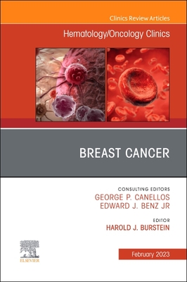 Breast Cancer, an Issue of Hematology/Oncology Clinics of North America: Volume 37-1 - Burstein, Harold J, MD, PhD (Editor)