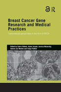 Breast Cancer Gene Research and Medical Practices: Transnational Perspectives in the Time of BRCA