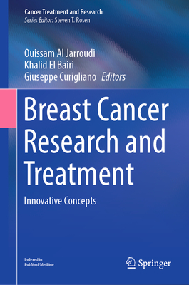 Breast Cancer Research and Treatment: Innovative Concepts - Al Jarroudi, Ouissam (Editor), and El Bairi, Khalid (Editor), and Curigliano, Giuseppe (Editor)