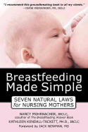 Breastfeeding Made Simple: Seven Natural Laws for Nursing Mothers