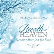 Breath of Heaven: 40 Tracks of Peaceful Christmas Music